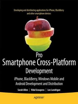 Paperback Pro Smartphone Cross-Platform Development: Iphone, Blackberry, Windows Mobile and Android Development and Distribution Book
