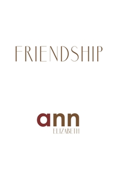 Friendhip - Ann Elizabeth