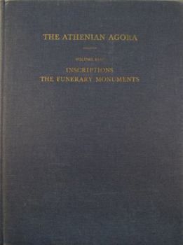 Inscriptions: The Funerary Monuments - Book  of the Athenian Agora