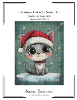 Christmas Cat with Santa Hat Cross Stitch Pattern: Regular and Large Print Cross Stitch Pattern