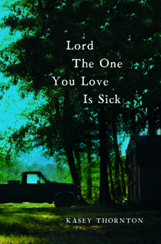 Paperback Lord the One You Love Is Sick Book