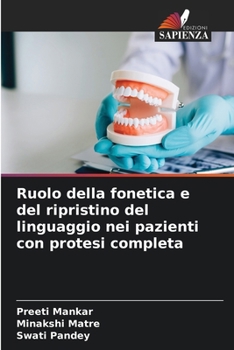 Ruolo della fonetica e del ripristino del linguaggio nei pazienti con protesi completa (Italian Edition)