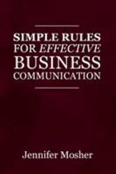 Paperback Simple Rules for Effective Business Communication Book