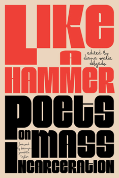 Paperback Like a Hammer: Poets on Mass Incarceration Book