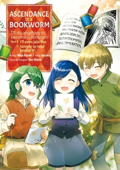 Ascendance of a Bookworm (Manga) Part 2 Volume 6 (Ascendance of a Bookworm - Book #6 of the  ~~