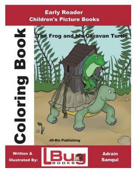 Paperback The Frog & his Caravan Turtle - Coloring Book - Early Reader - Children's Picture Books Book