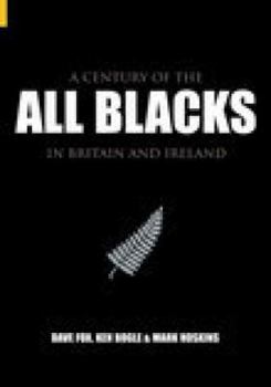 Paperback A Century Of The All Blacks In Britain And Ireland Book