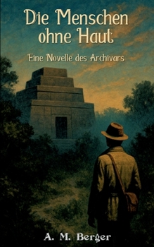 Paperback Die Menschen ohne Haut: Eine Novelle des Archivars [German] Book