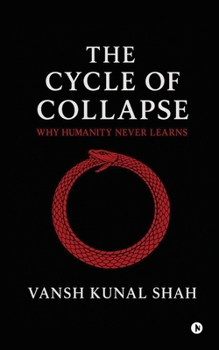 Paperback The Cycle of Collapse: Why Humanity Never Learns Book