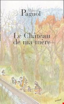 Le Chateau De Ma Mere - Book #2 of the Souvenirs d'enfance