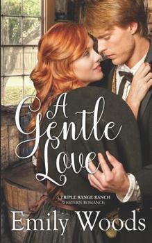 A Gentle Love - Book #1 of the Triple Range Ranch