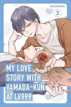 Paperback My Love Story with Yamada-Kun at Lv999, Vol. 3 Book