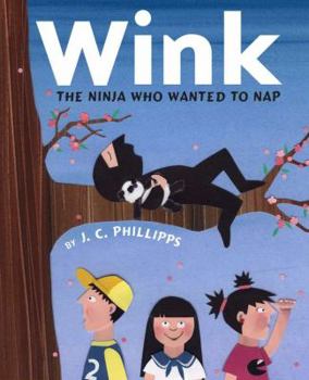 Hardcover Wink: The Ninja Who Wanted to Nap Book