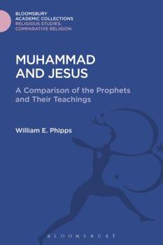 Hardcover Muhammad and Jesus: A Comparison of the Prophets and Their Teachings Book