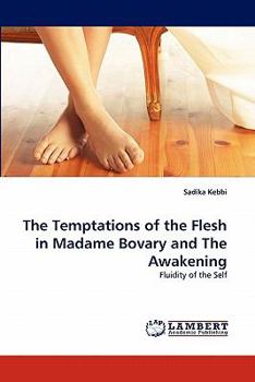 Paperback The Temptations of the Flesh in Madame Bovary and the Awakening Book