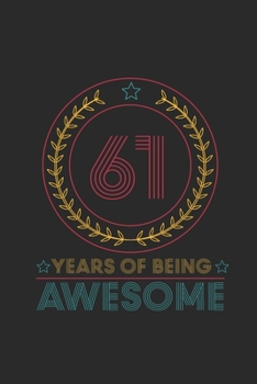 61 Years Of Being Awesome: Small Lined Notebook –  Awesome Birthday Gift Idea