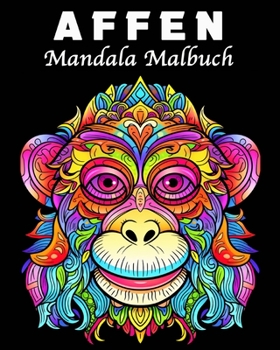 Paperback Affen Mandala Malbuch: 30 Einzigartige Affen Musters Stressmanagement und Entspannung Malbuch [German] Book