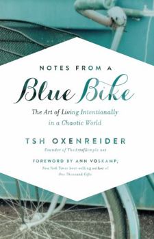 Hardcover Notes from a Blue Bike: The Art of Living Intentionally in a Chaotic World Book