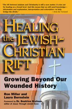 Paperback Healing the Jewish-Christian Rift: Growing Beyond Our Wounded History Book