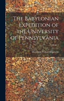 Hardcover The Babylonian Expedition of the University of Pennsylvania; Volume 5 Book