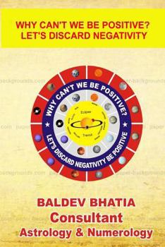 Paperback Why can't we be positive?: Let's us discard negativity be positive Book