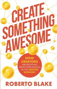 Paperback Create Something Awesome: How Creators are Profiting from Their Passion in the Creator Economy Book