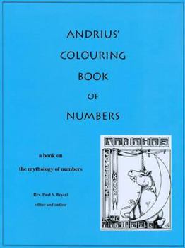 Paperback Andrius' Colouring Book of Numbers: A Book on the Mythology of Numbers Book