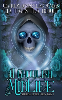 Paperback A Ghoulish Midlife: A Paranormal Women's Fiction Novel Book