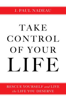 Paperback Take Control: Rescue Yourself and Live the Life You Deserve Book