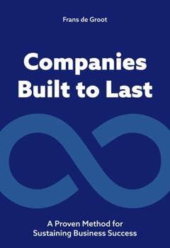 Paperback Companies Built to Last: A Proven Method for Sustaining Business Success Book