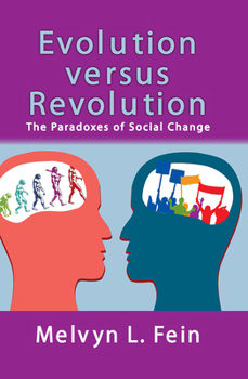 Paperback Evolution Versus Revolution: The Paradoxes of Social Change Book