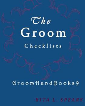 Paperback The Groom checklists: The Portable guide Step-by-Step to organizing the groom budget Book