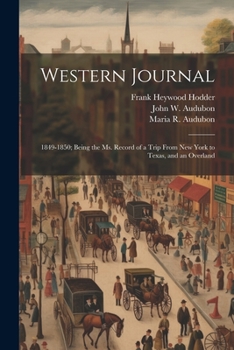 Paperback Western Journal: 1849-1850; Being the Ms. Record of a Trip From New York to Texas, and an Overland Book