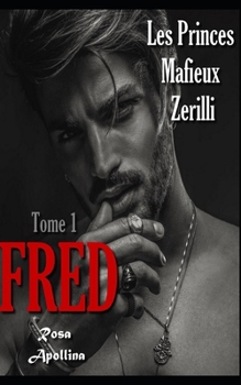 Paperback Fred - Les Princes Mafieux Zerilli (Tome 1): Mafia Romance [French] Book