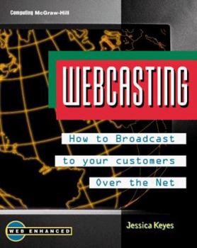 Paperback Webcasting: How to Broadcast to Your Customers Over the Net Book