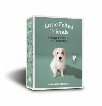 Product Bundle Little Felted Friends: Labrador Retriever: Dog Needle-Felting Beginner Kits with Needles, Wool, Supplies, and Instructions Book