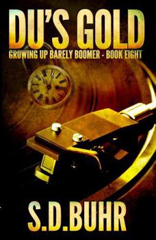 Paperback Du's Gold: Growing Up Barely Boomer - Book Eight Book
