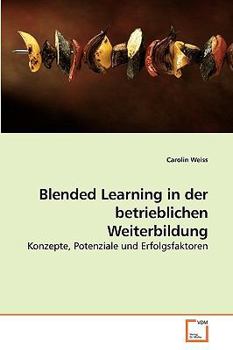Paperback Blended Learning in der betrieblichen Weiterbildung [German] Book
