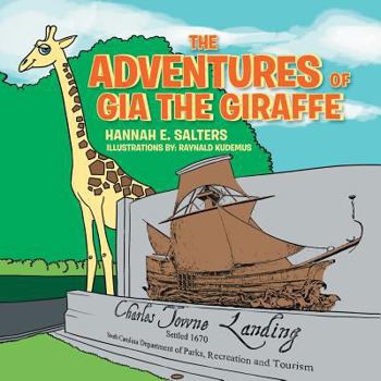 Paperback The Adventures of Gia the Giraffe Book