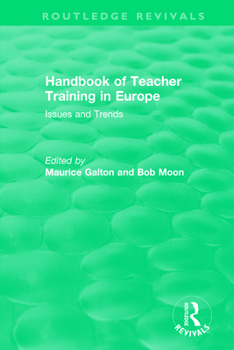 Paperback Handbook of Teacher Training in Europe (1994): Issues and Trends Book