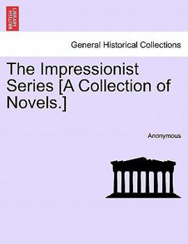 Paperback The Impressionist Series [A Collection of Novels.] Book