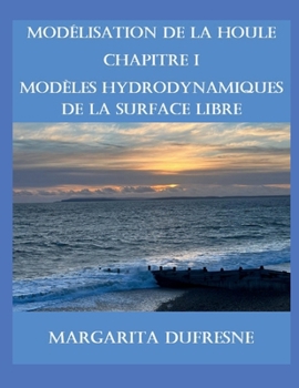 Paperback Modélisation de la houle Chapitre I Modèles hydrodynamiques de la surface libre [French] Book