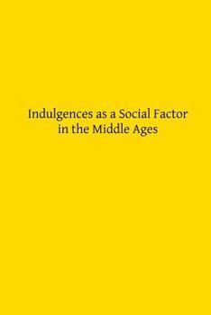 Paperback Indulgences as a Social Factor in the Middle Ages Book