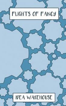 Paperback Flights of Fancy - Idea Warehouse: Unload the Brain! Book