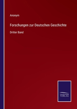 Paperback Forschungen zur Deutschen Geschichte: Dritter Band [German] Book