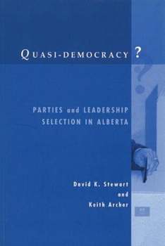 Paperback Quasi-Democracy?: Parties and Leadership Selection in Alberta Book