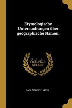 Paperback Etymologische Untersuchungen über geographische Namen. [German] Book