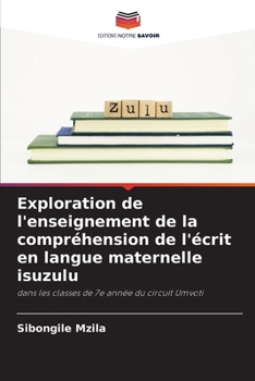 Paperback Exploration de l'enseignement de la compréhension de l'écrit en langue maternelle isuzulu [French] Book