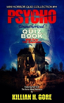 Paperback Psycho Unauthorized Quiz Book: Mini Horror Quiz Collection #14 Book