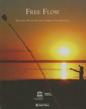 Paperback Free Flow: Reaching Water Security Through Cooperation Book
